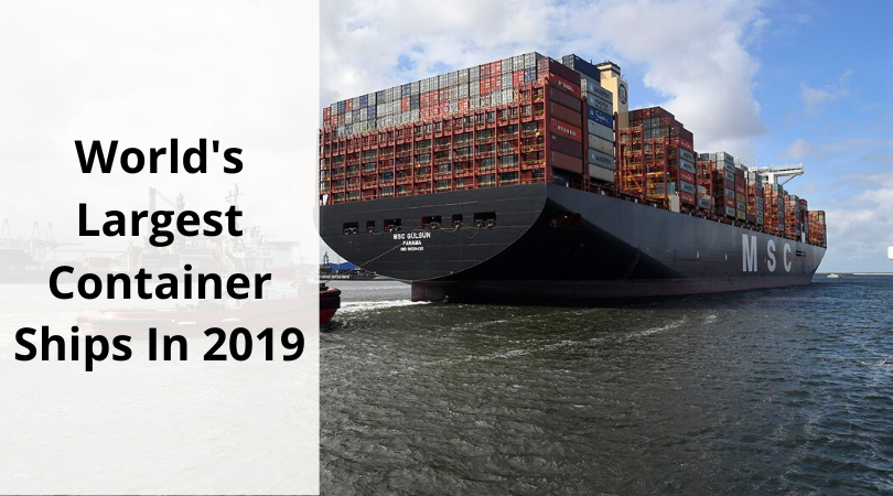 Worlds Largest Container Ships In  2019